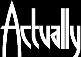 Que veut dire ACTUALLY en anglais et comment l'utiliser